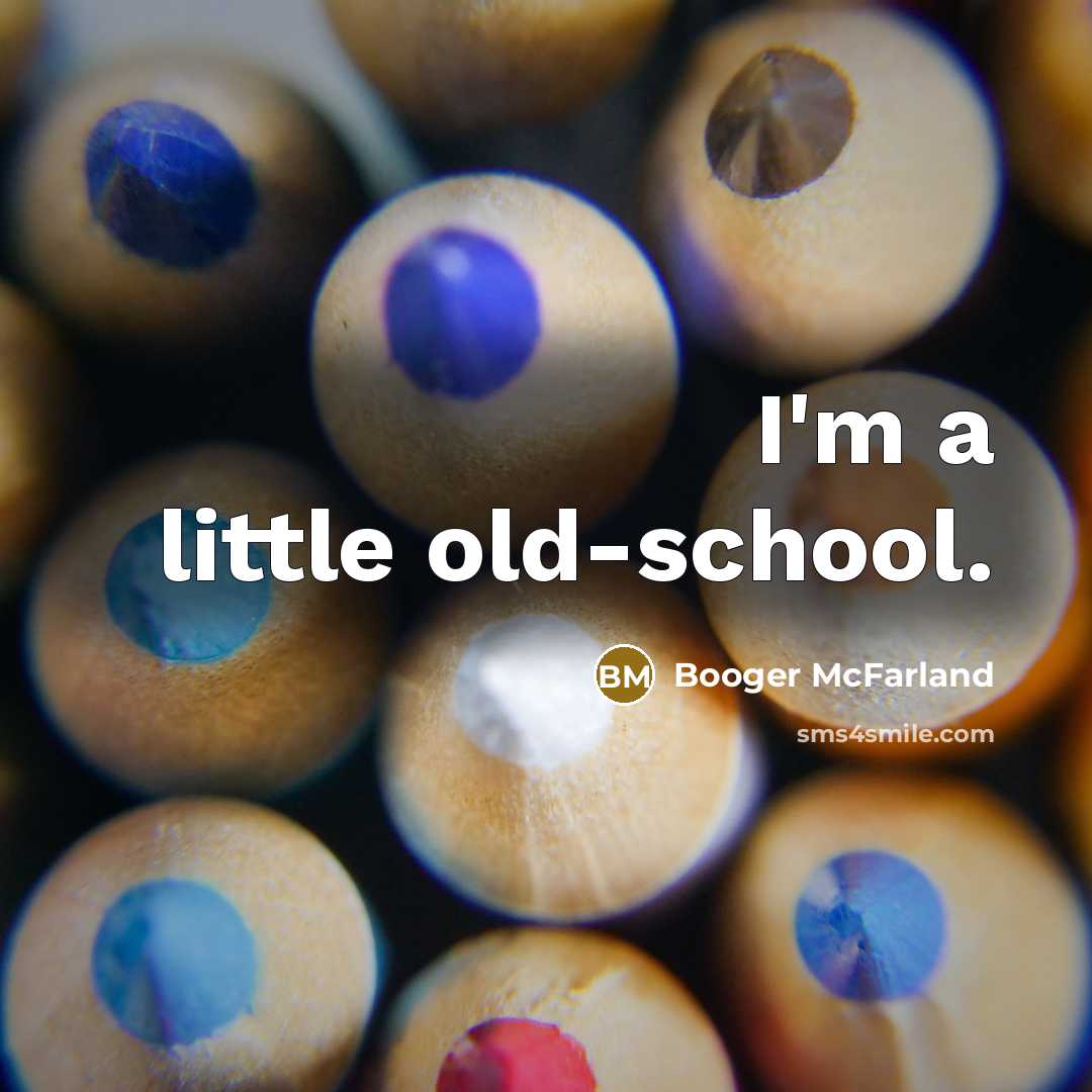 “I'm a little old-school.…” quote by Booger McFarland