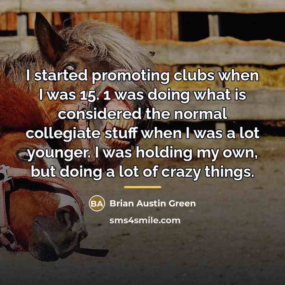 “I started promoting clubs when I was 15. 1 was…” quote by Brian Austin Green