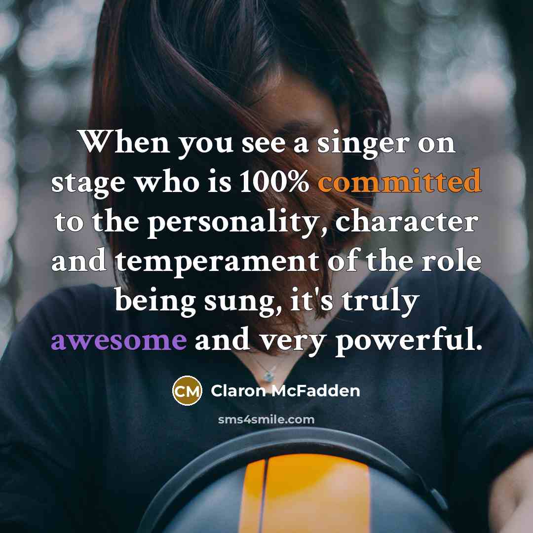 “When you see a singer on stage who is 100%…” quote by Claron McFadden