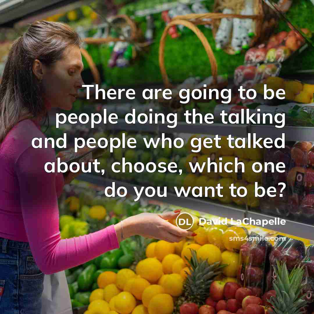“There are going to be people doing the talking and…” quote by David LaChapelle