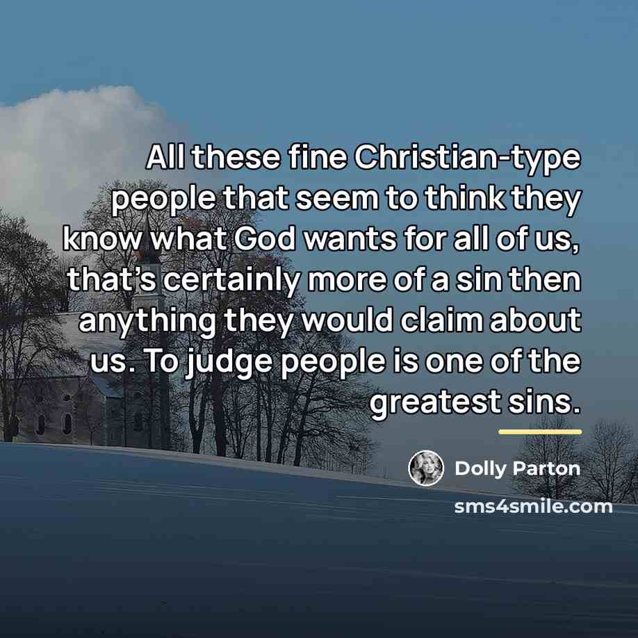 “All these fine Christian-type people that seem to think they…” quote by Dolly Parton