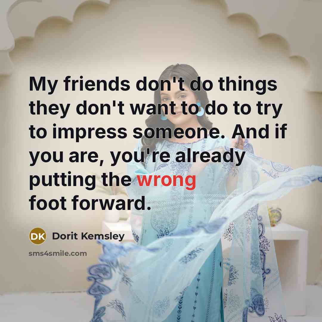 “My friends don't do things they don't want to do…” quote by Dorit Kemsley