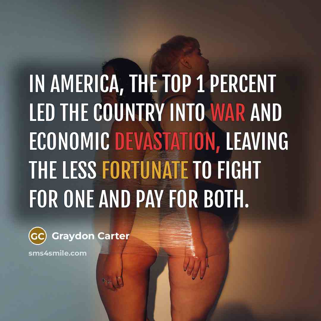 “In America, the top 1 percent led the country into…” quote by Graydon Carter
