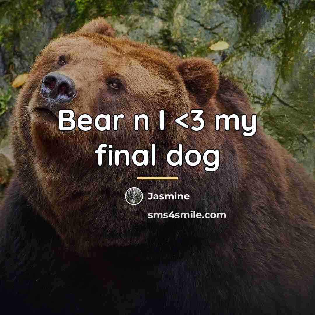 “Bear n I…” quote by Jasmine