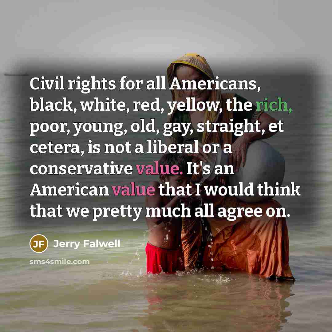 “Civil rights for all Americans, black, white, red, yellow, the…” quote by Jerry Falwell