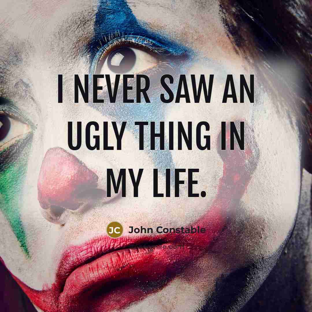 “I never saw an ugly thing in my life.…” quote by John Constable