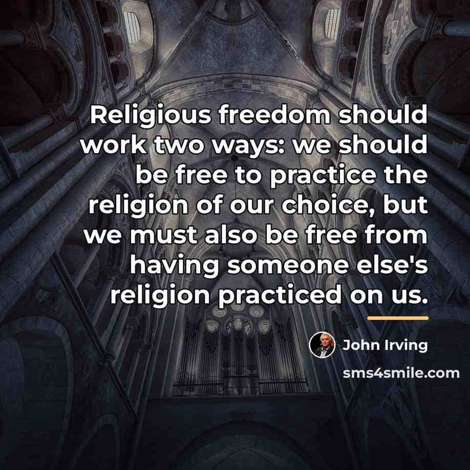 “Religious freedom should work two ways: we should be free…” quote by John Irving