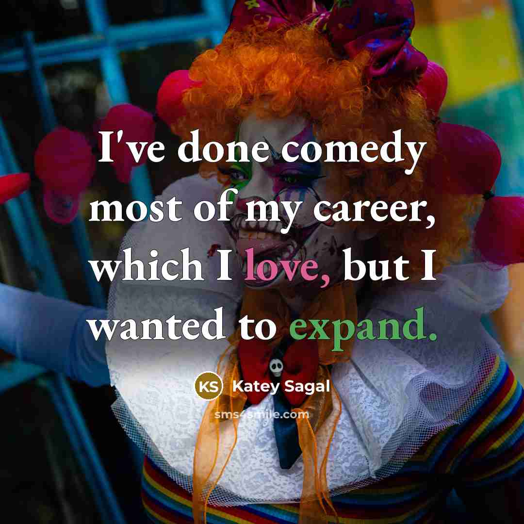 “I've done comedy most of my career, which I love,…” quote by Katey Sagal