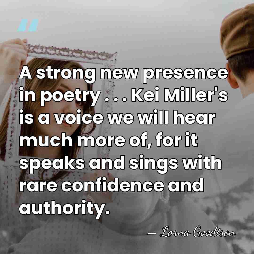 A strong new presence in poetry . . . Kei Miller's is&hellip; - Lorna Goodison