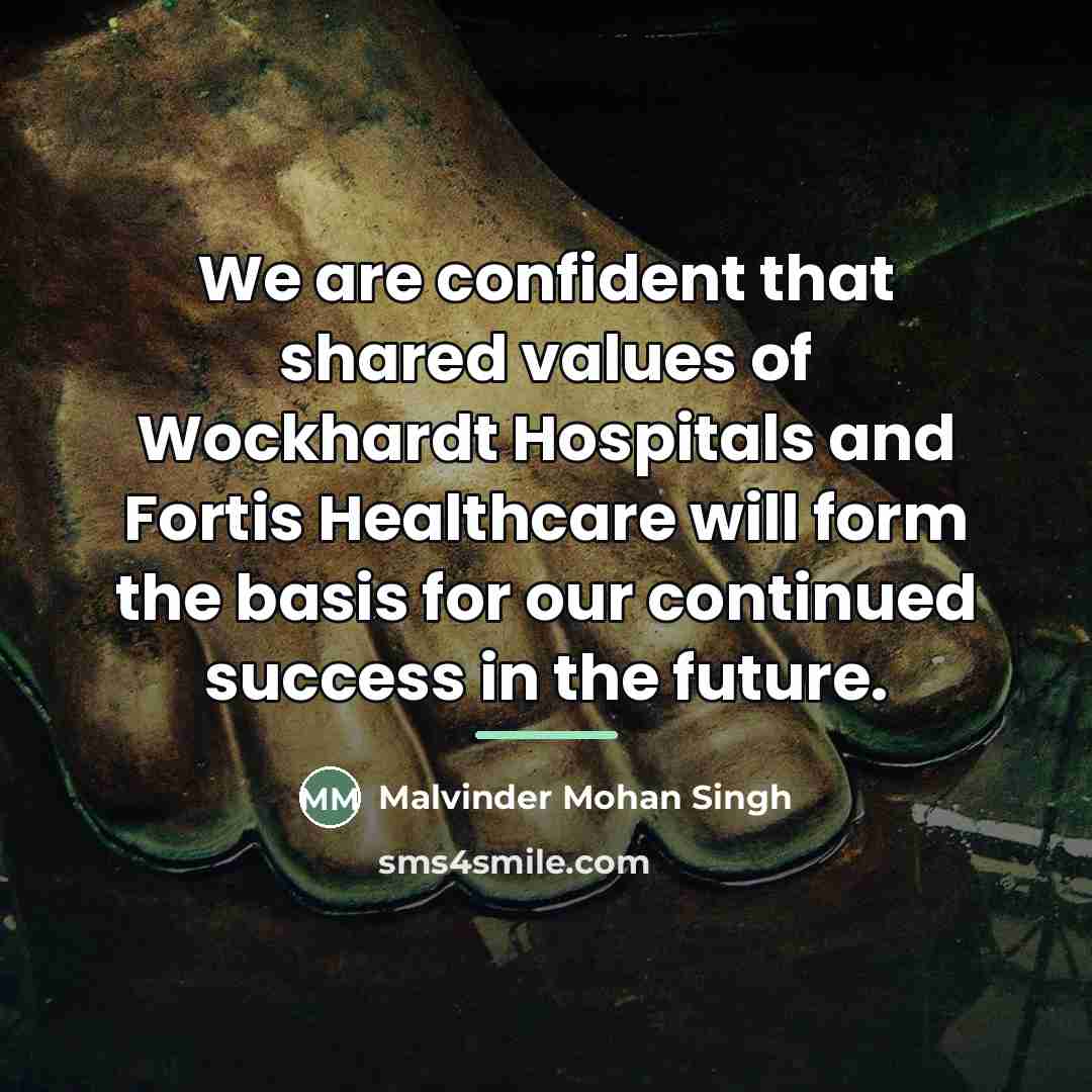 “We are confident that shared values of Wockhardt Hospitals and…” quote by Malvinder Mohan Singh