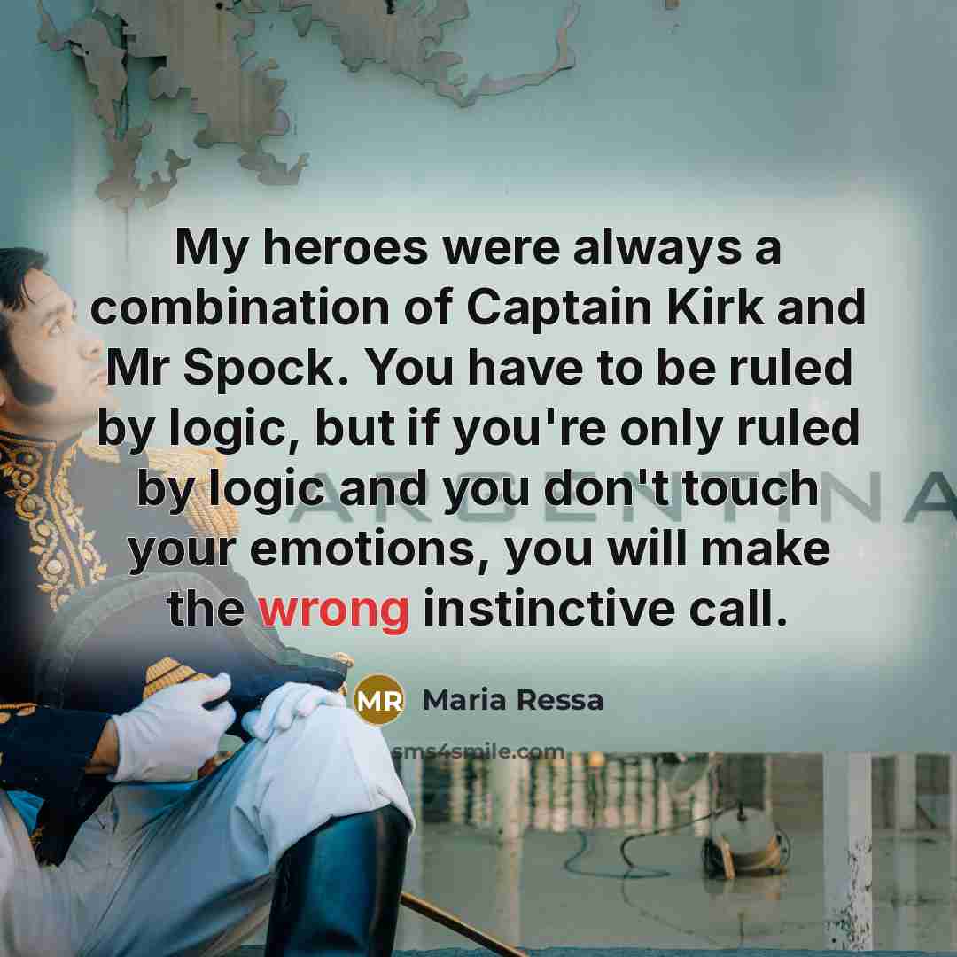 “My heroes were always a combination of Captain Kirk and…” quote by Maria Ressa