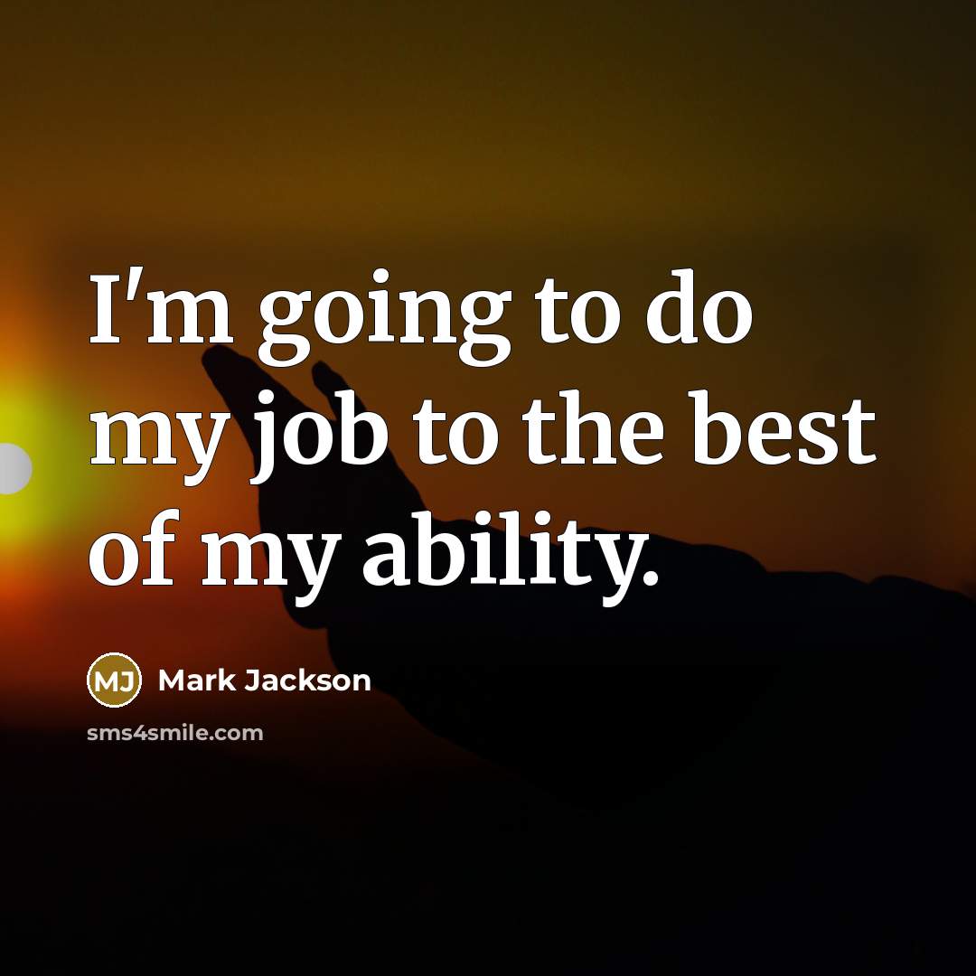 “I'm going to do my job to the best of…” quote by Mark Jackson