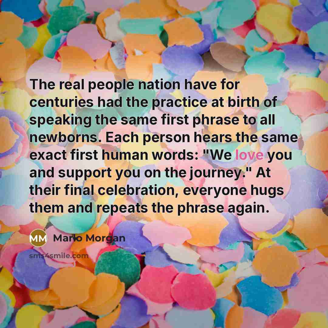 “The real people nation have for centuries had the practice…” quote by Marlo Morgan