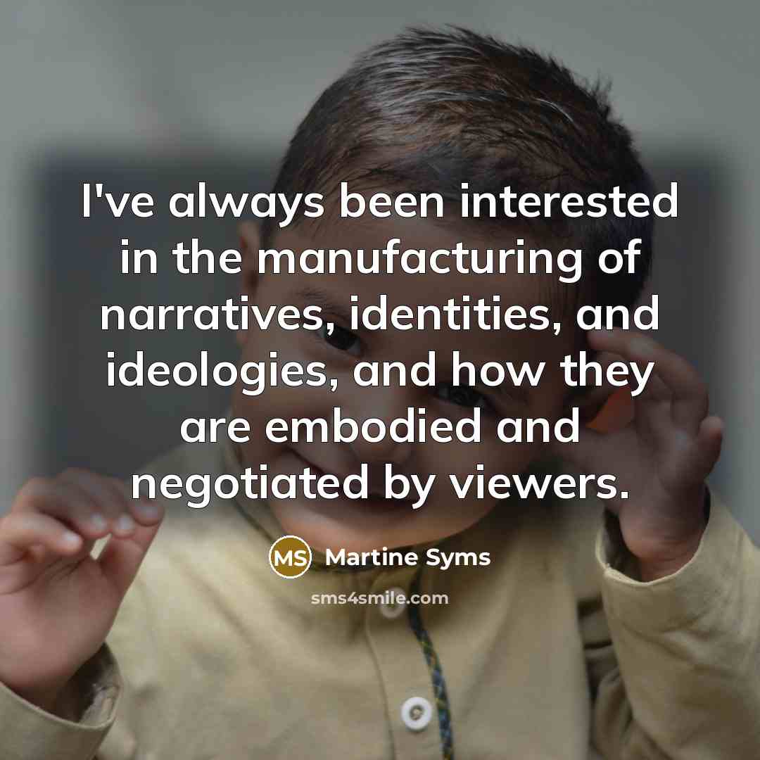 “I've always been interested in the manufacturing of narratives, identities,…” quote by Martine Syms