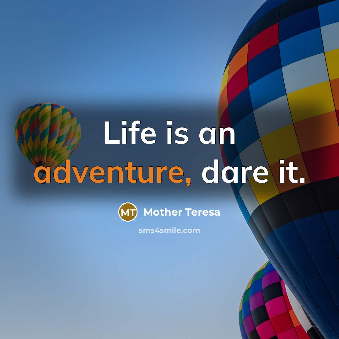 “Life is an adventure, dare it.…” quote by Mother Teresa