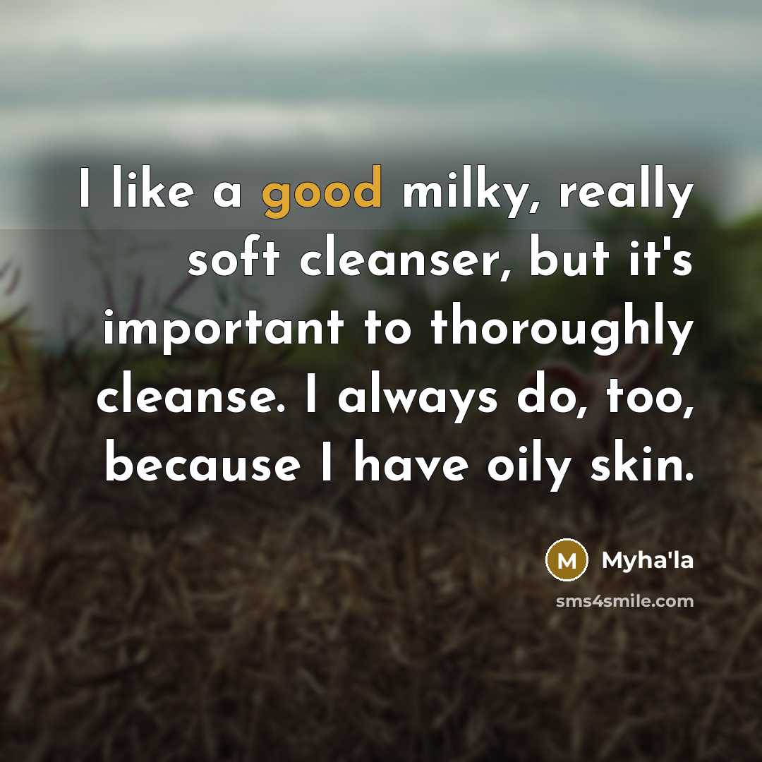“I like a good milky, really soft cleanser, but it's…” quote by Myha'la