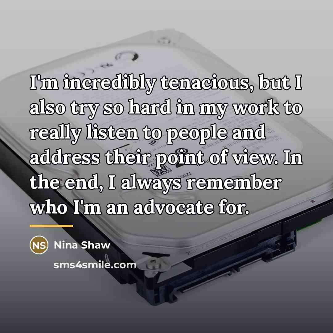 “I'm incredibly tenacious, but I also try so hard in…” quote by Nina Shaw