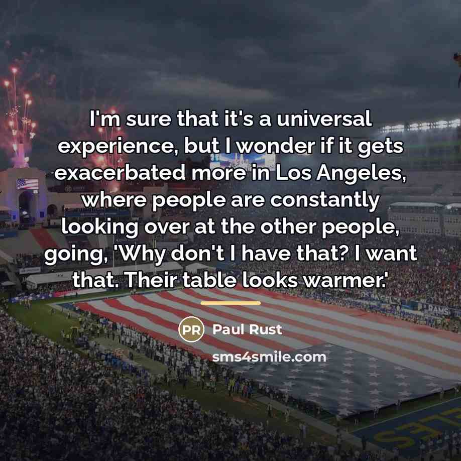 “I'm sure that it's a universal experience, but I wonder…” quote by Paul Rust