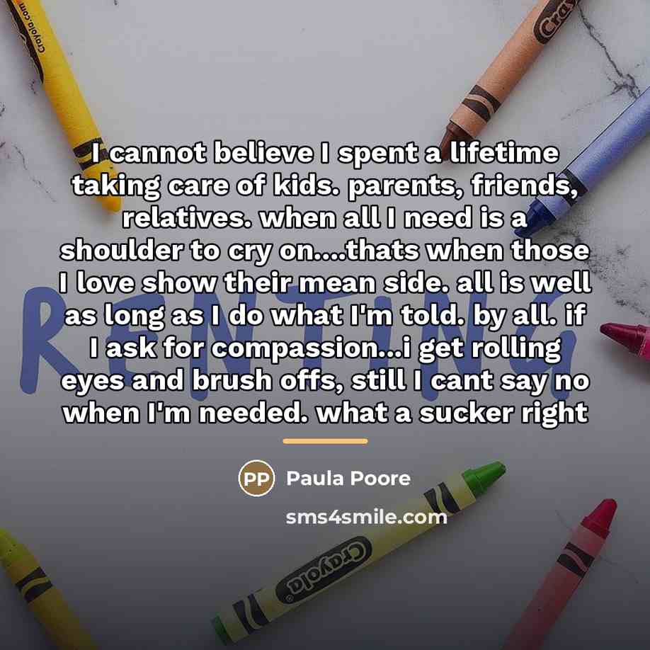 “I cannot believe I spent a lifetime taking care of…” quote by Paula Poore