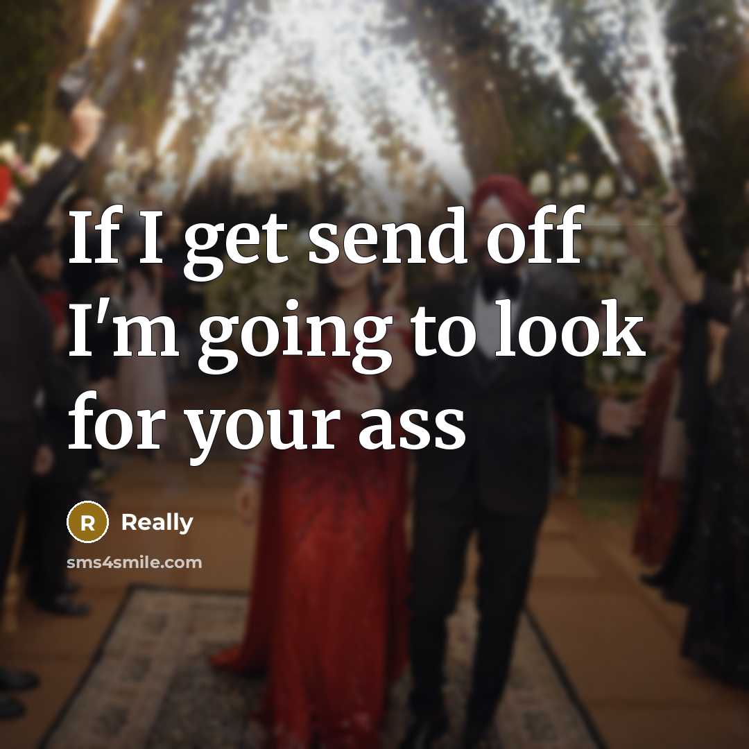 “If I get send off I'm going to look for your ass” quote by Really