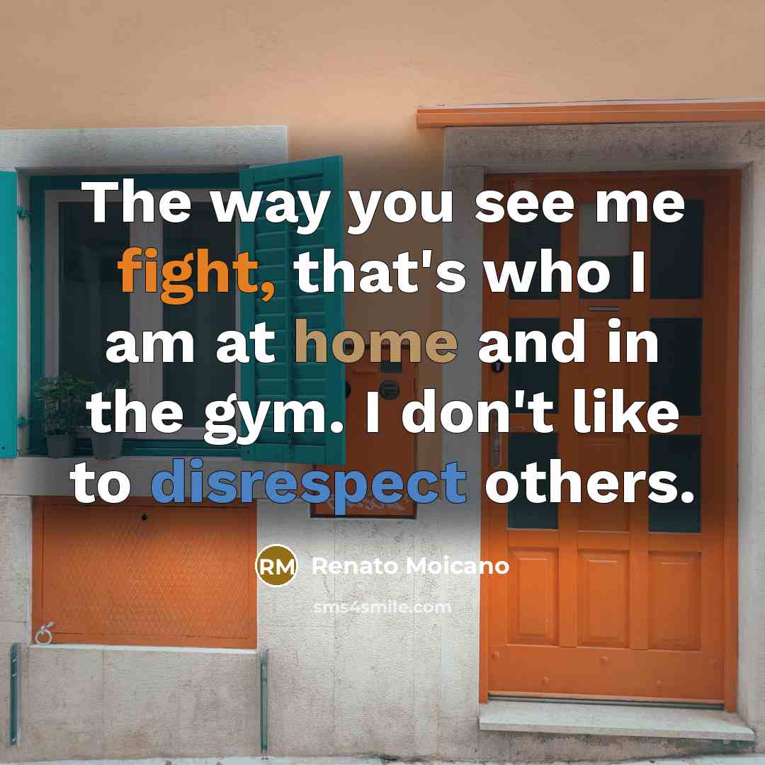“The way you see me fight, that's who I am…” quote by Renato Moicano