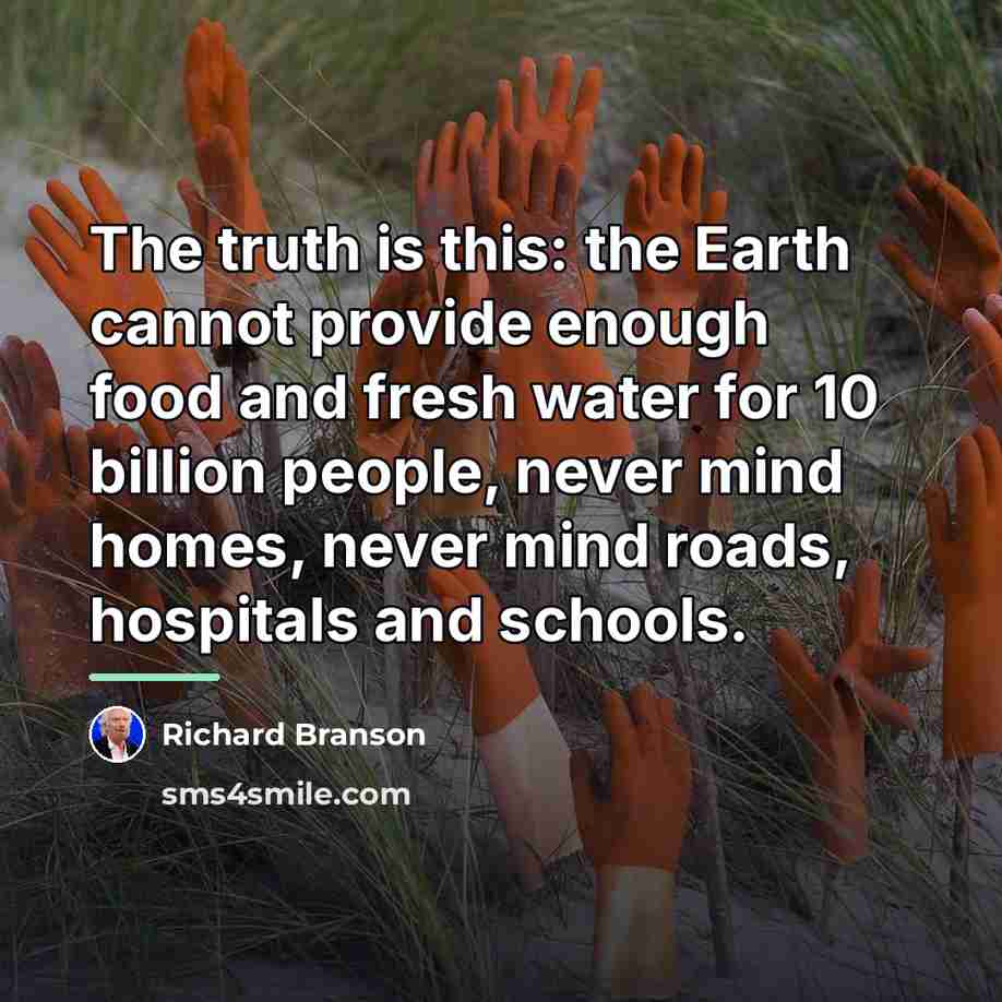 “The truth is this: the Earth cannot provide enough food…” quote by Richard Branson