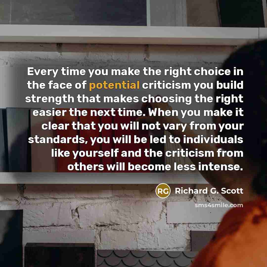 “Every time you make the right choice in the face…” quote by Richard G. Scott