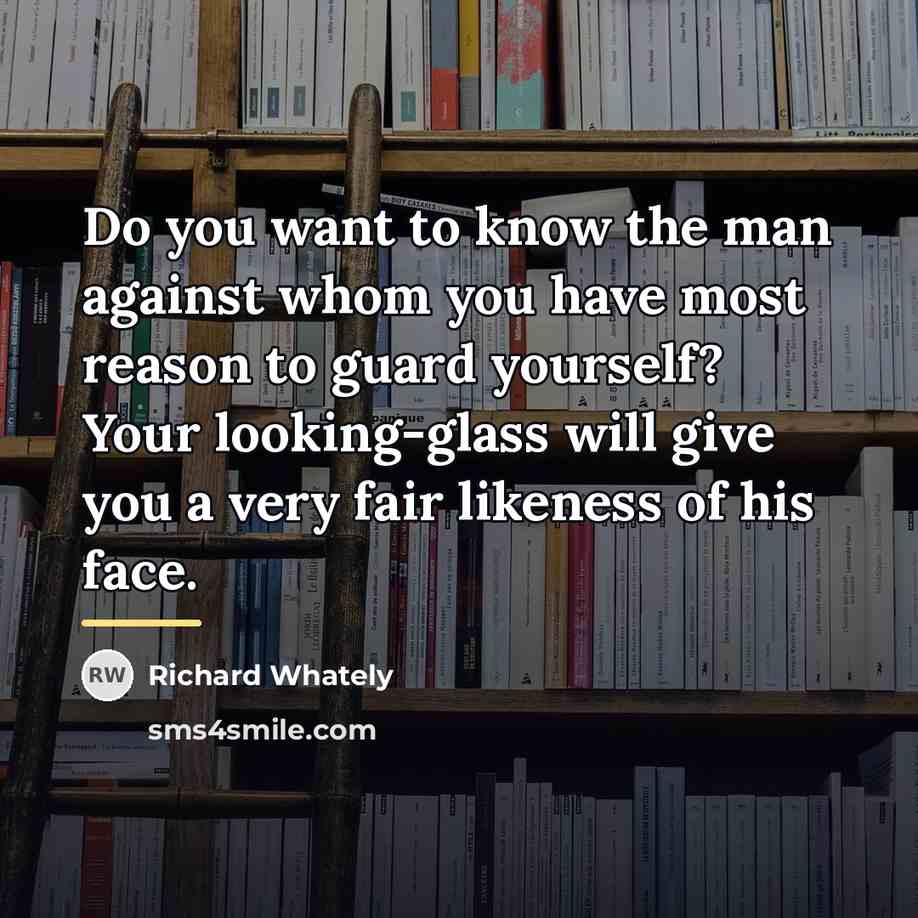 “Do you want to know the man against whom you…” quote by Richard Whately