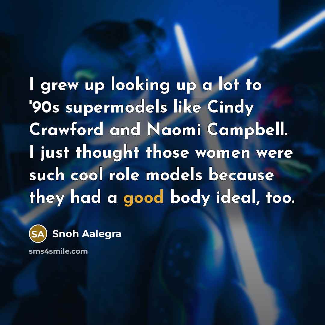 “I grew up looking up a lot to '90s supermodels…” quote by Snoh Aalegra