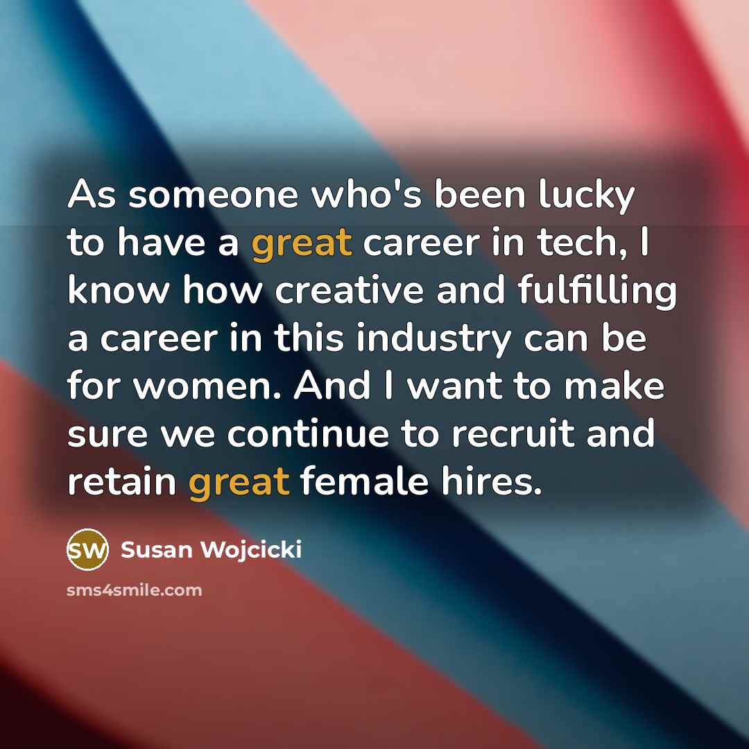 “As someone who's been lucky to have a great career…” quote by Susan Wojcicki