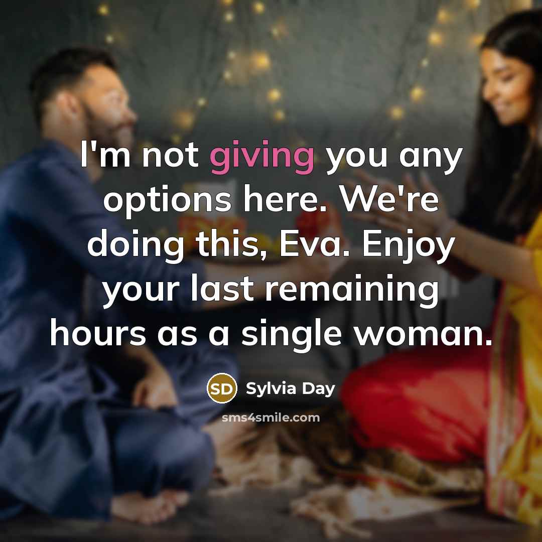 “I'm not giving you any options here. We're doing this,…” quote by Sylvia Day