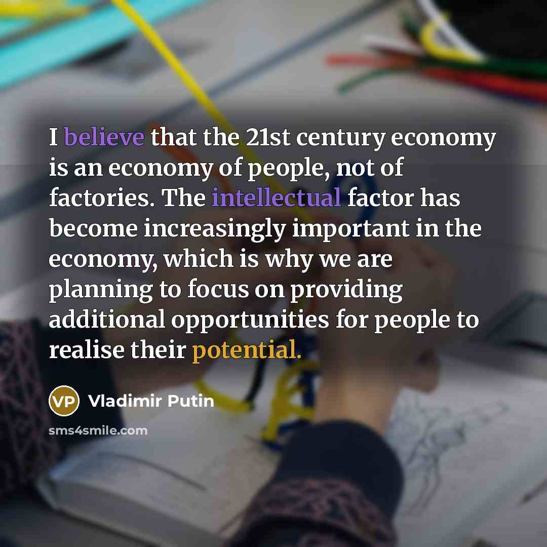 “I believe that the 21st century economy is an economy…” quote by Vladimir Putin