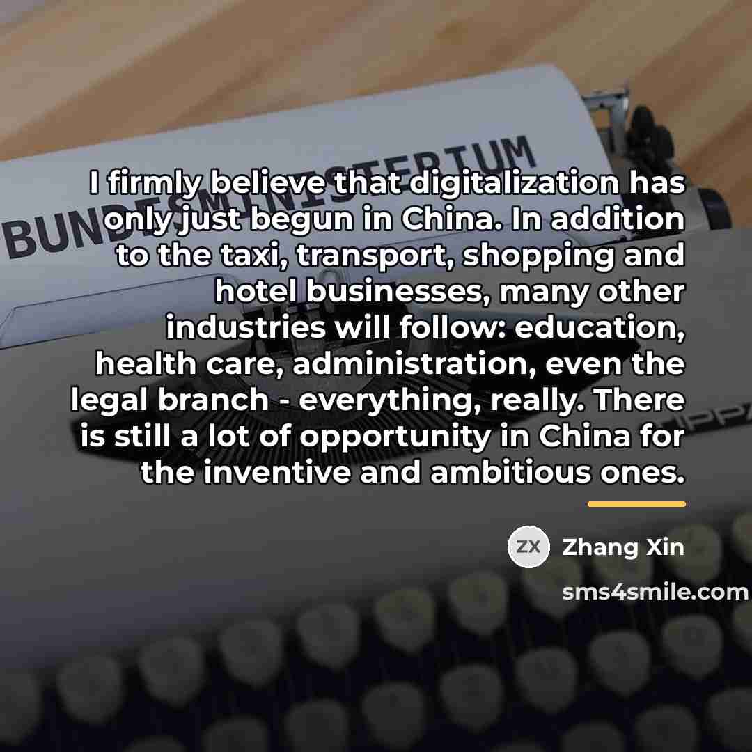 “I firmly believe that digitalization has only just begun in…” quote by Zhang Xin