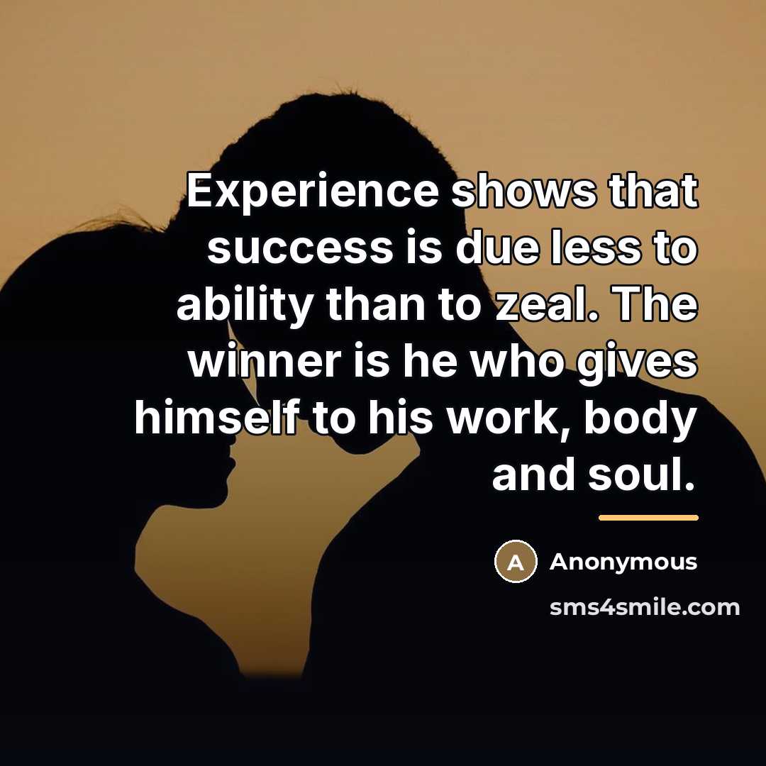 “Experience shows that success is due less to ability than…” quote by Anonymous