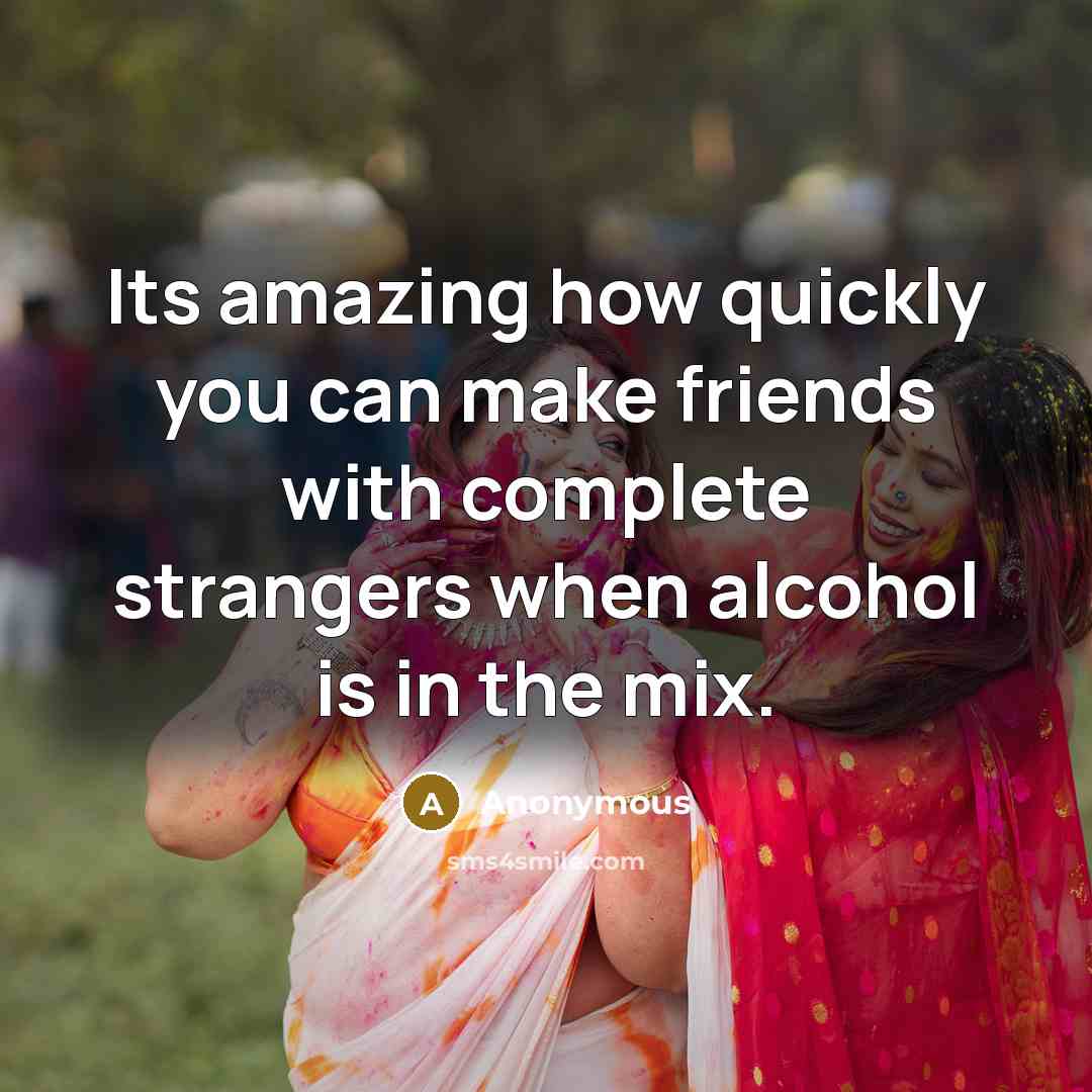 “Its amazing how quickly you can make friends with complete…” quote by Anonymous