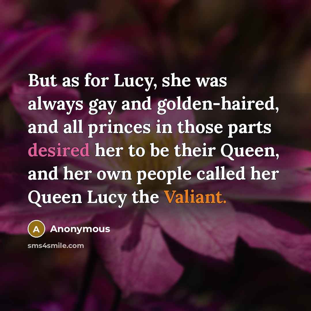 “But as for Lucy, she was always gay and golden-haired,…” quote by Anonymous