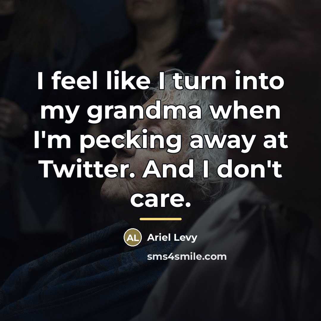 “I feel like I turn into my grandma when I'm…” quote by Ariel Levy