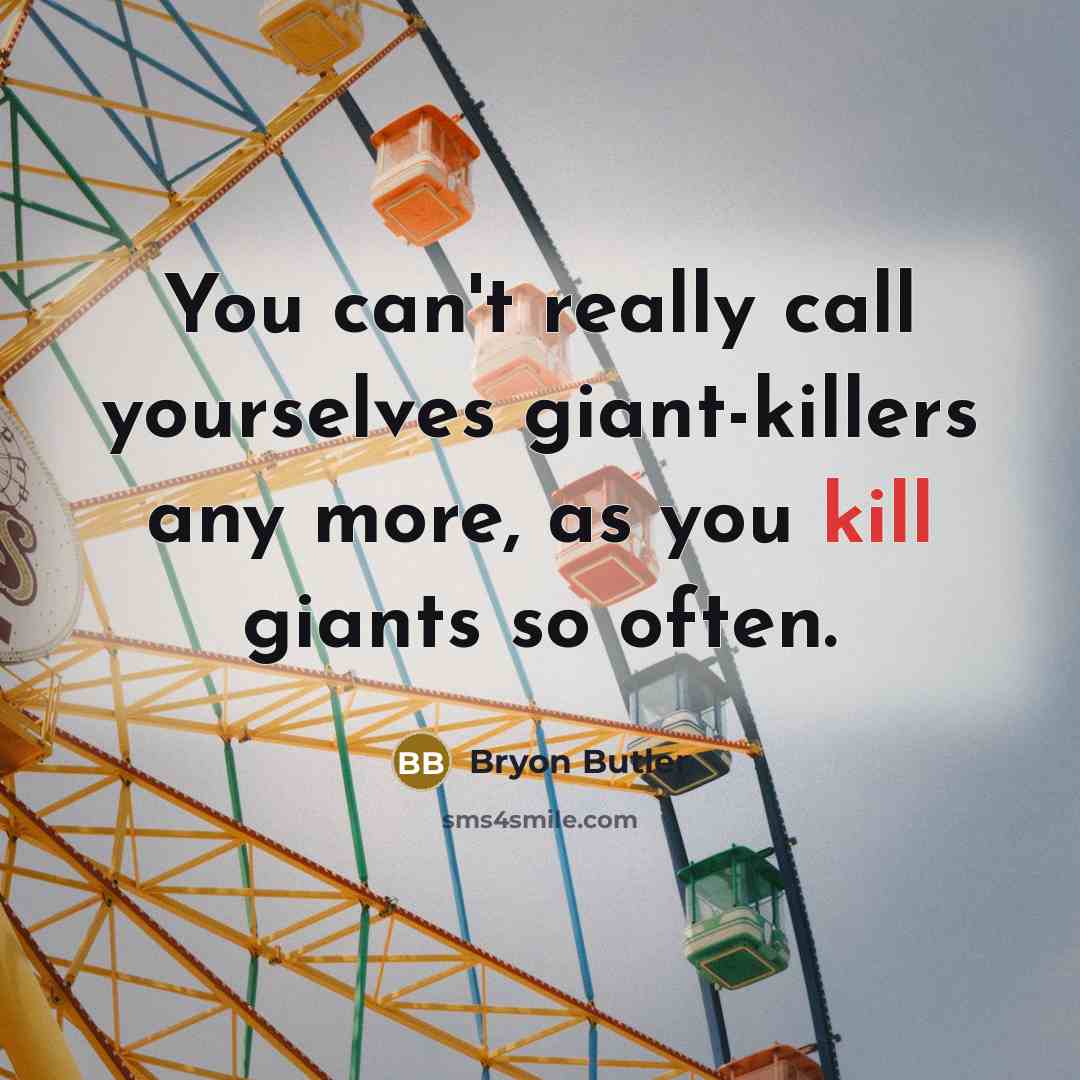“You can't really call yourselves giant-killers any more, as you…” quote by Bryon Butler