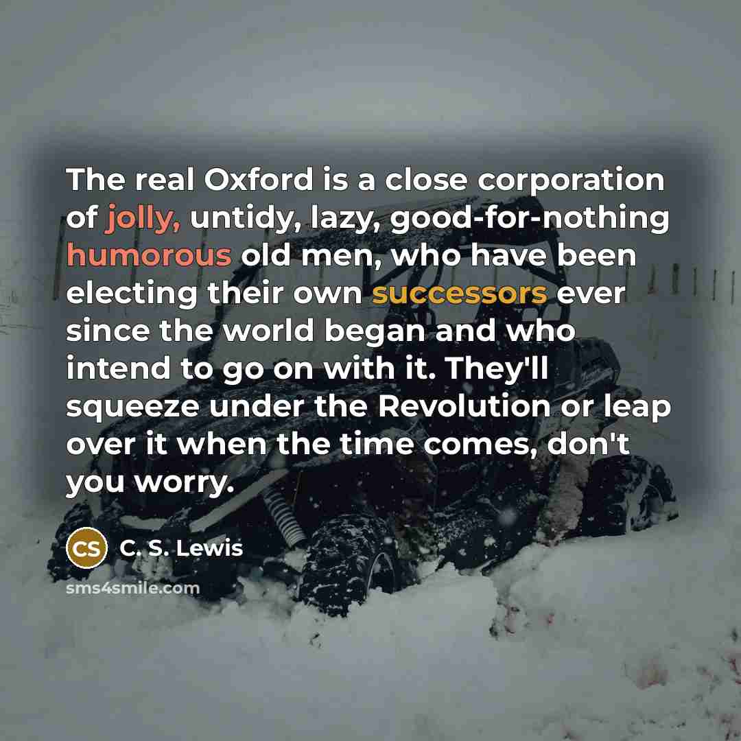 “The real Oxford is a close corporation of jolly, untidy,…” quote by C. S. Lewis