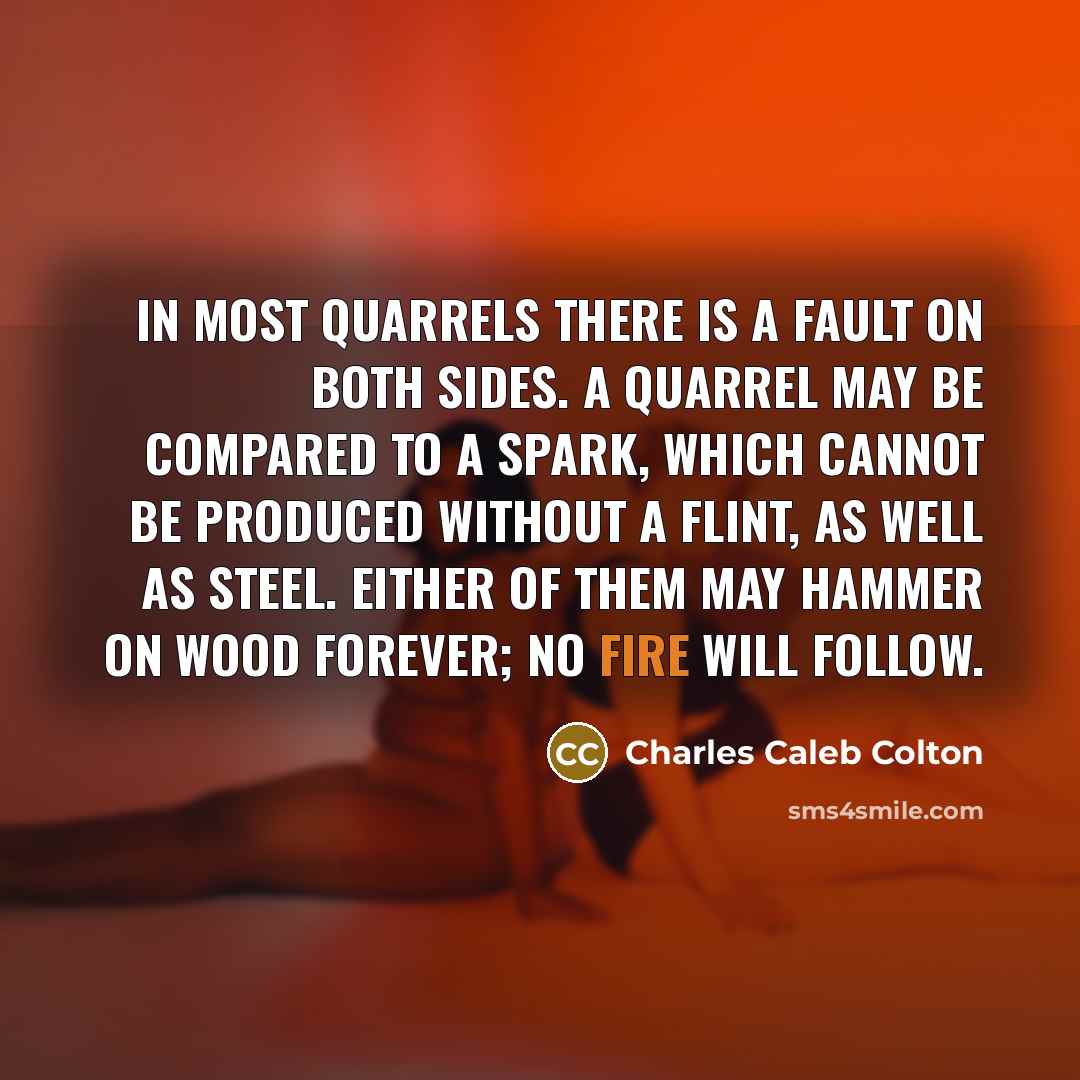 “In most quarrels there is a fault on both sides.…” quote by Charles Caleb Colton