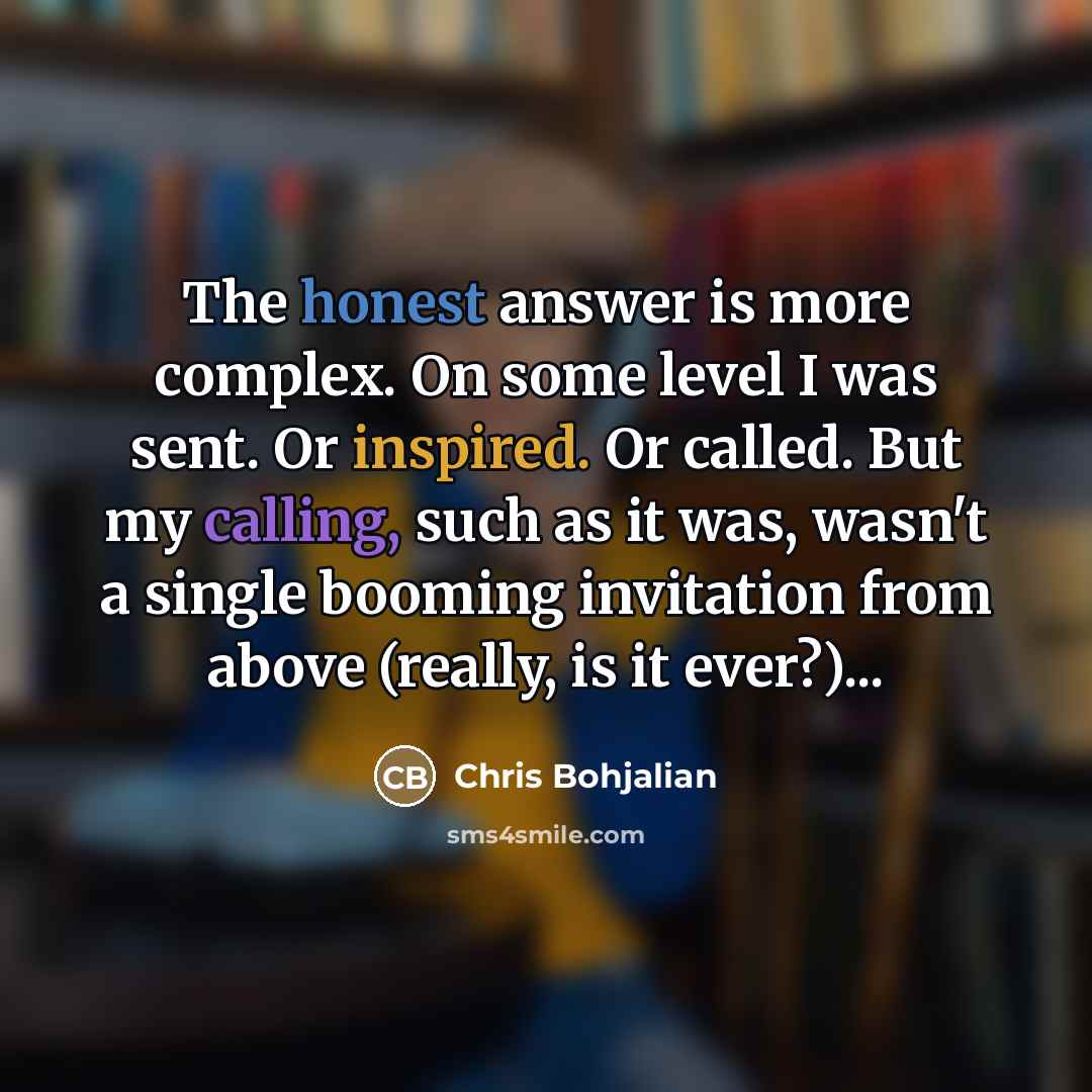 “The honest answer is more complex. On some level I…” quote by Chris Bohjalian