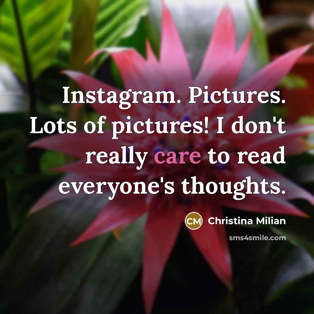 “Instagram. Pictures. Lots of pictures! I don't really care to…” quote by Christina Milian