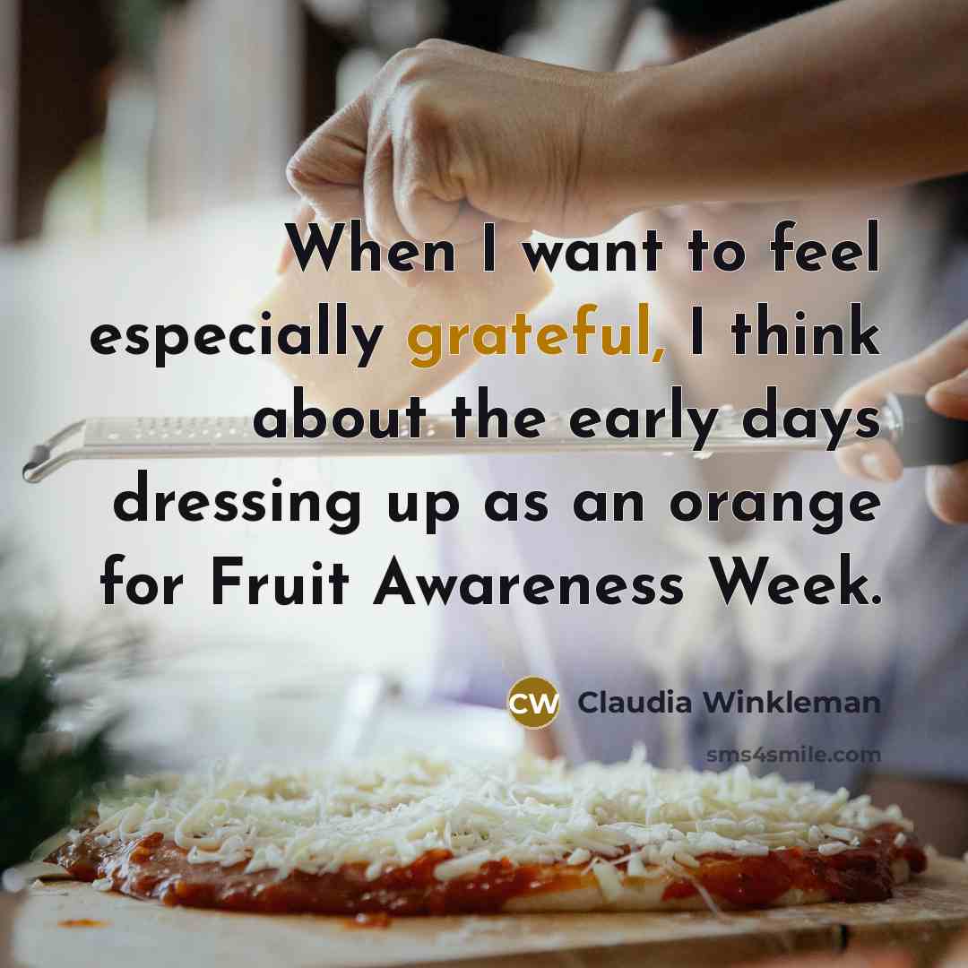 “When I want to feel especially grateful, I think about…” quote by Claudia Winkleman