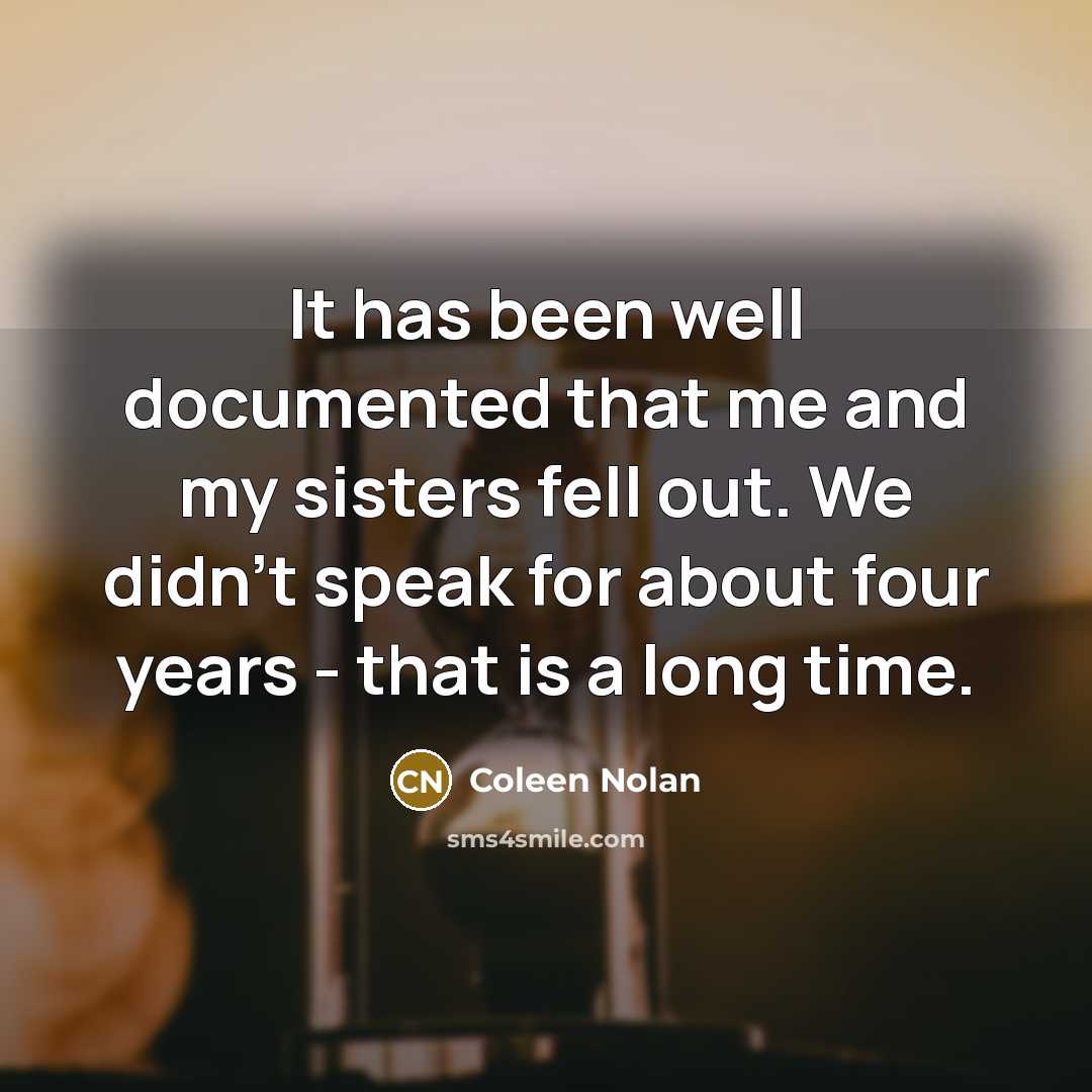 “It has been well documented that me and my sisters…” quote by Coleen Nolan