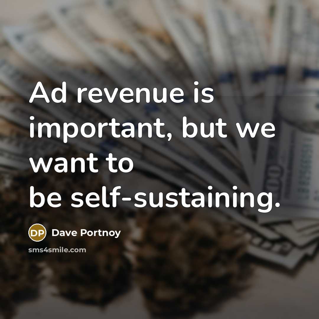 “Ad revenue is important, but we want to be self-sustaining.…” quote by Dave Portnoy