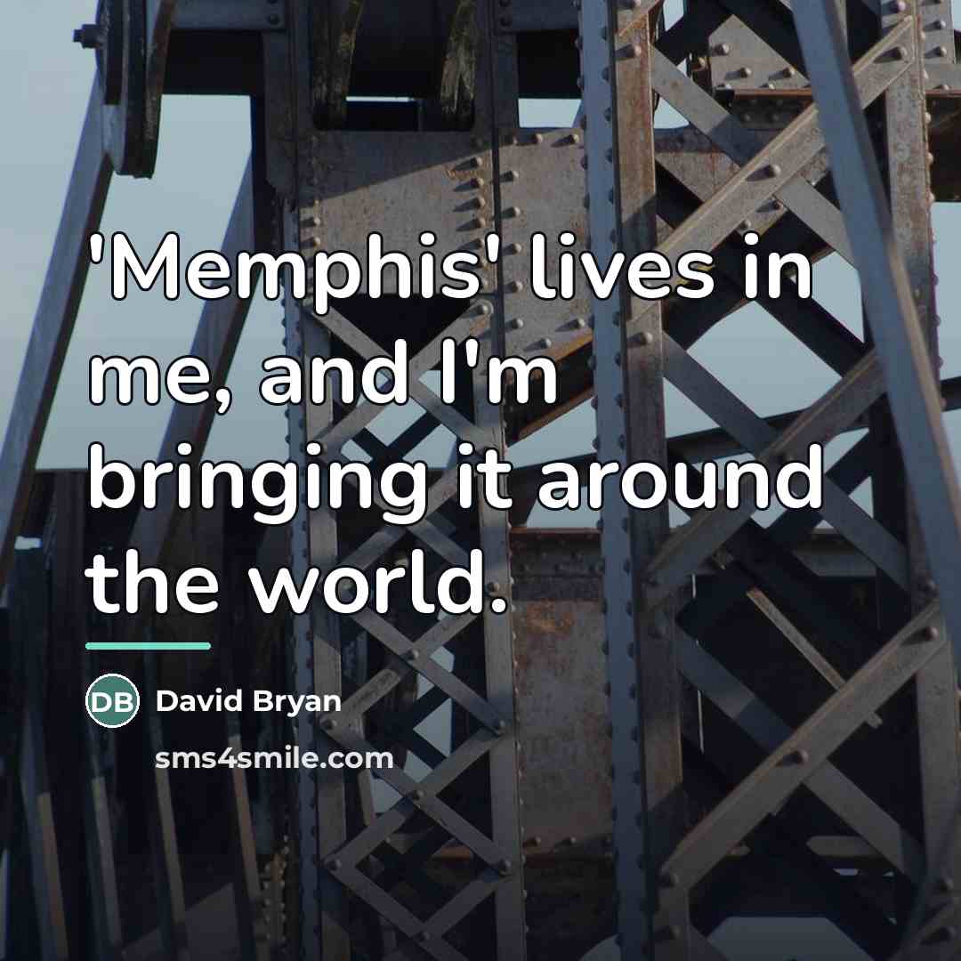 “'Memphis' lives in me, and I'm bringing it around the…” quote by David Bryan