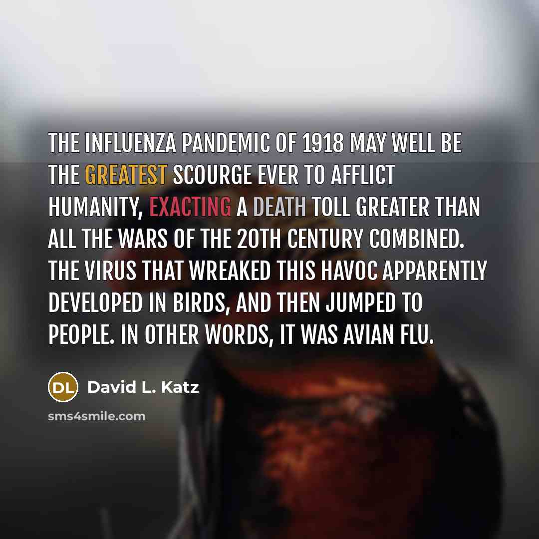 “The influenza pandemic of 1918 may well be the greatest…” quote by David L. Katz