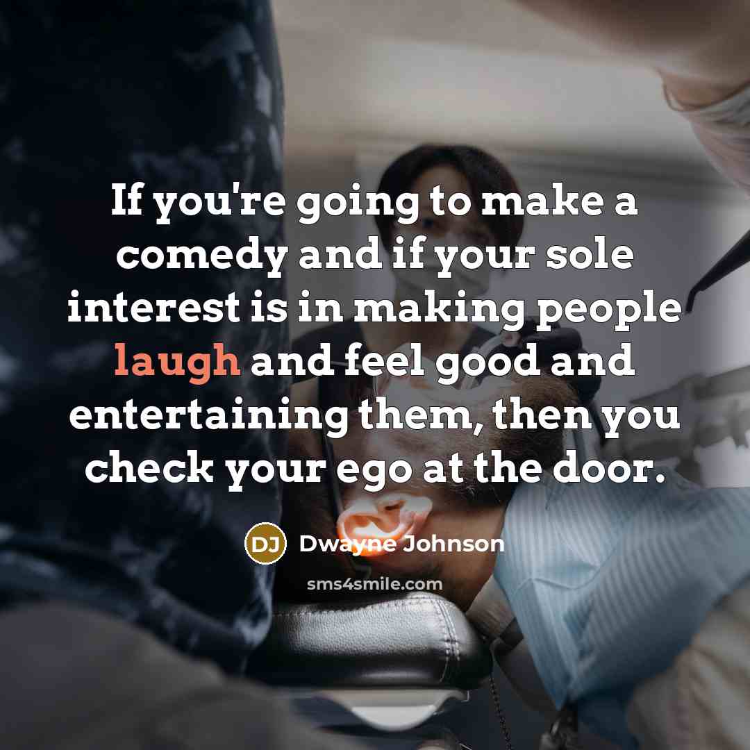 “If you're going to make a comedy and if your…” quote by Dwayne Johnson