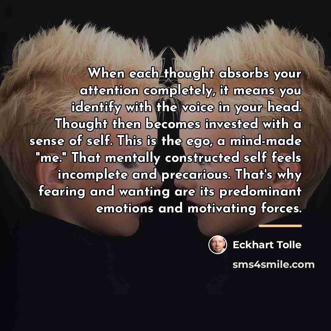 “When each thought absorbs your attention completely, it means you…” quote by Eckhart Tolle