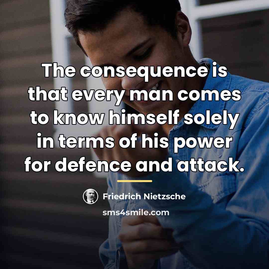 “The consequence is that every man comes to know himself…” quote by Friedrich Nietzsche